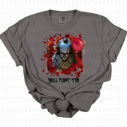 YOU'LL FLOAT TOO - DTF TRANSFER