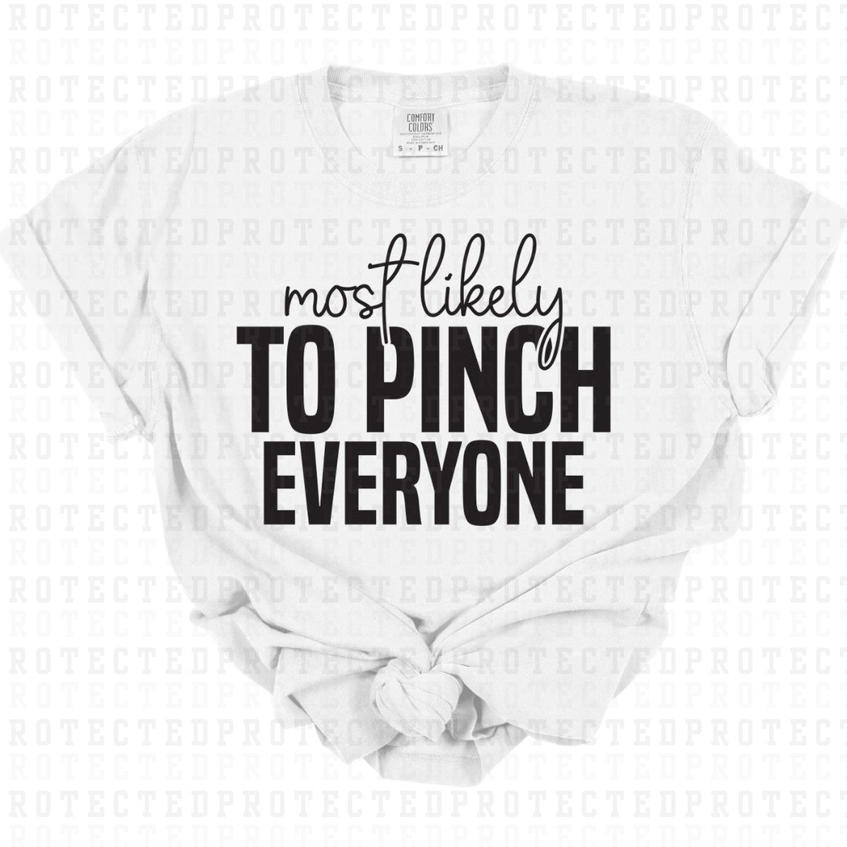 PINCH EVERYONE *SINGLE COLOR* - DTF TRANSFER