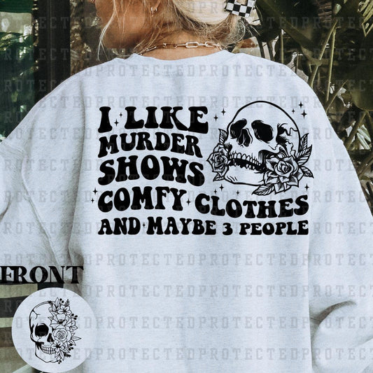 I LIKE MURDER SHOWS, COMFY CLOTHES AND MAYBE 3 PEOPLE-FLORAL SKULL(FRONT/BACK)- DTF TRANSFER