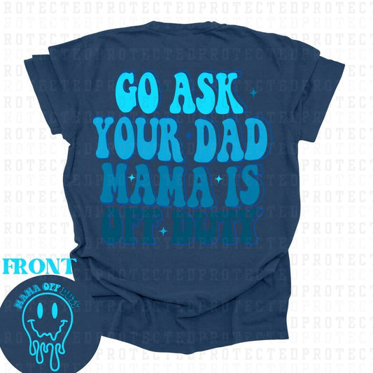 MAMA OFF DUTY *BLUE* (POCKET/BACK) - DTF TRANSFER