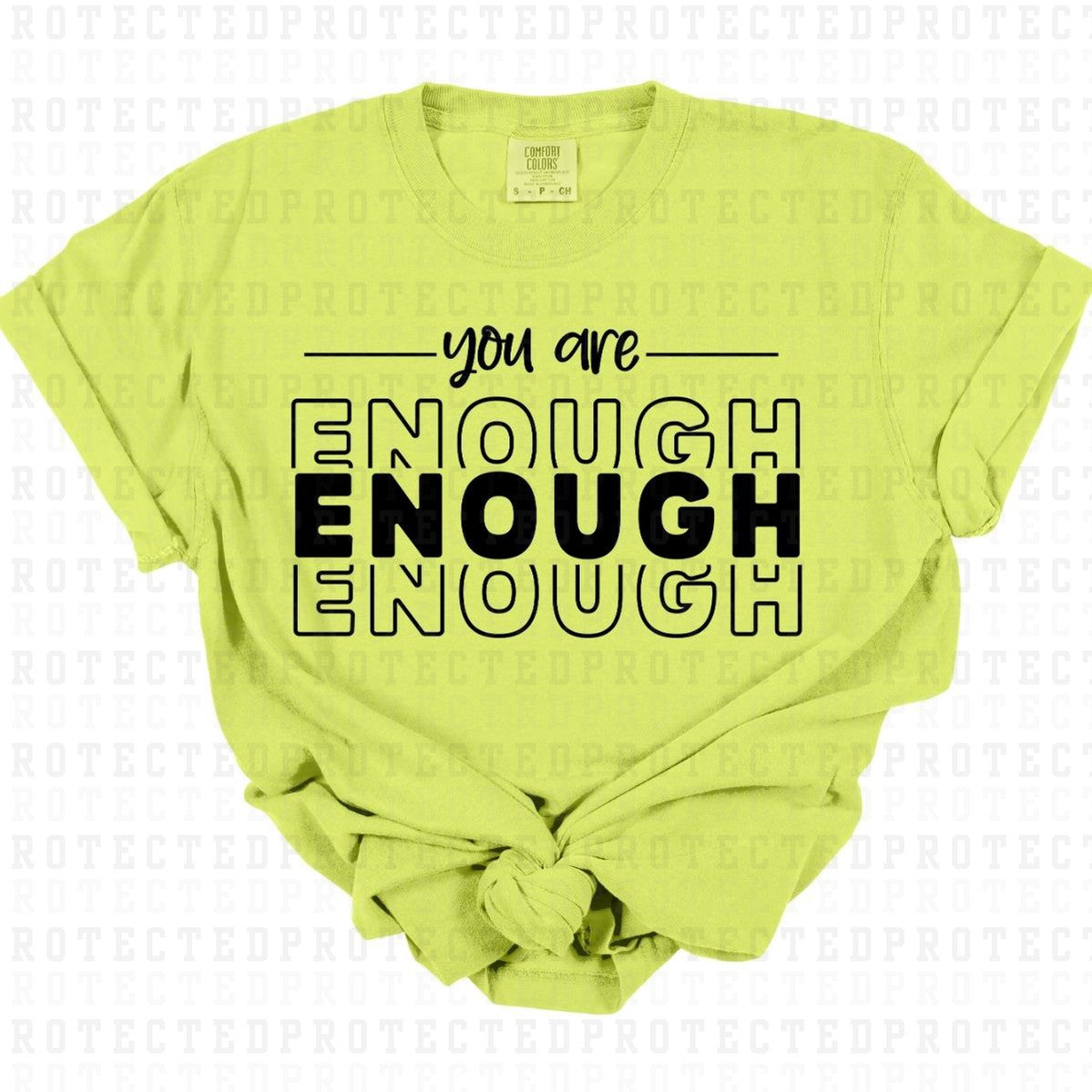 YOU ARE ENOUGH *SINGLE COLOR* - DTF TRANSFER