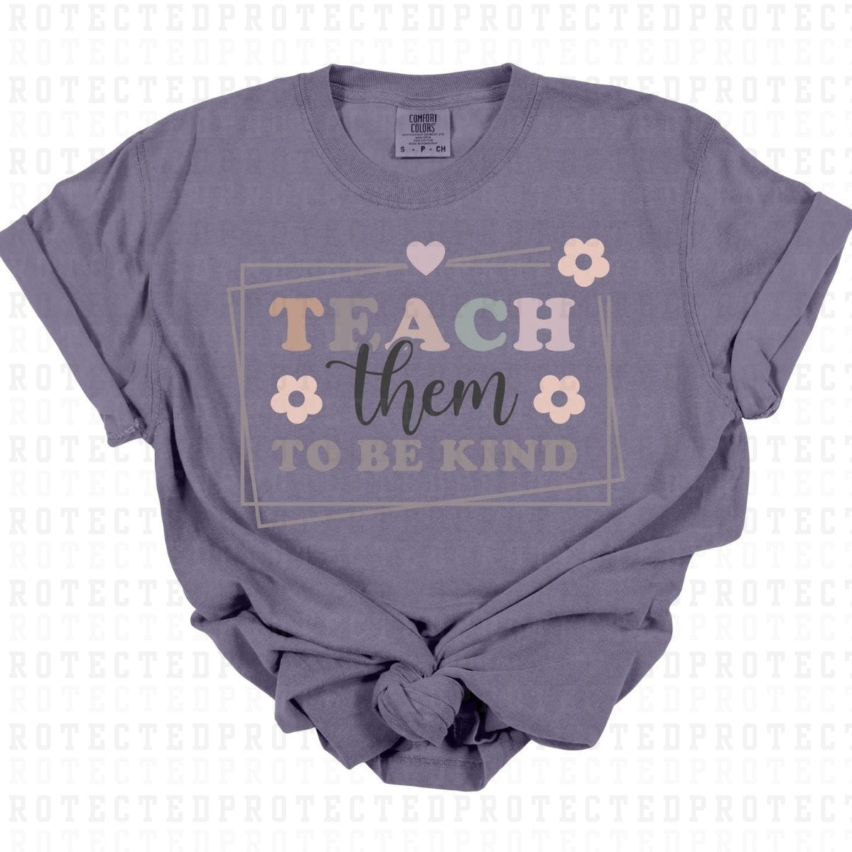 TEACH THEM TO BE KIND - DTF TRANSFER