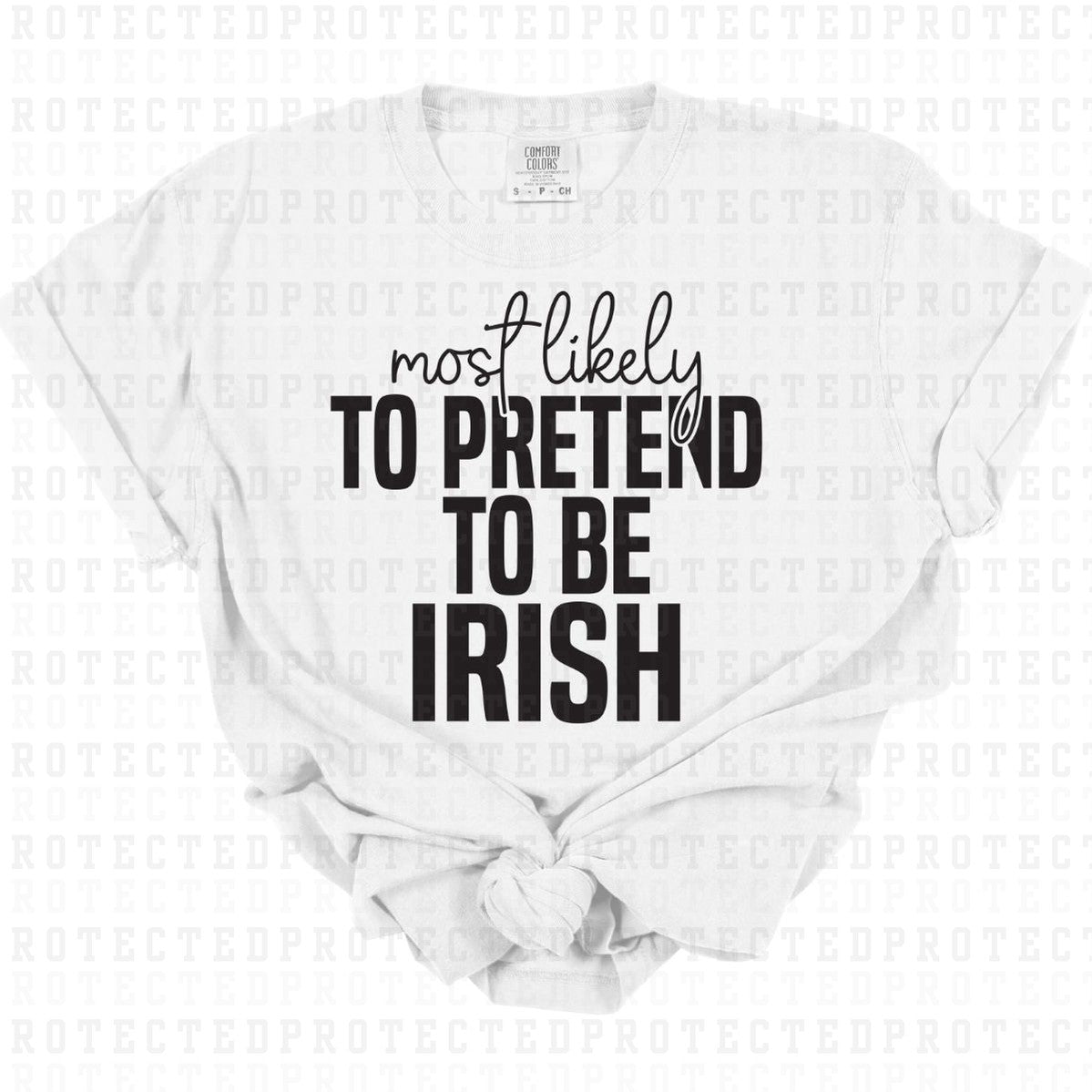 PRETEND TO BE IRISH *SINGLE COLOR* - DTF TRANSFER