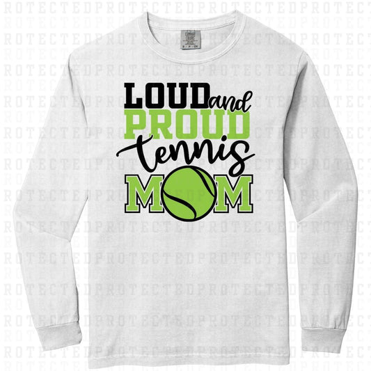 LOUD AND PROUD TENNIS MOM - DTF TRANSFER