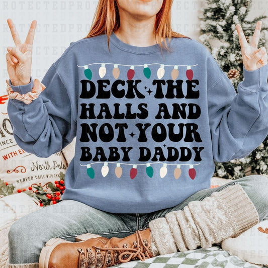 DECK THE HALLS AND NOT YOUR BABY DADDY - DTF TRANSFER