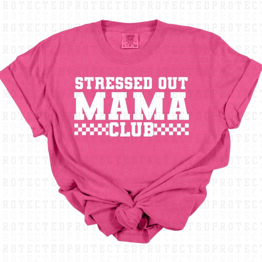 STRESSED OUT MAMA CLUB *WHITE - SINGLE COLOR* - DTF TRANSFER