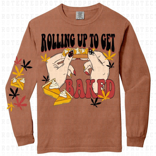 ROLLING UP TO GET BAKED *SLEEVE DESIGN WILL COME IN 6"* (FULL FRONT/1 SLEEVE)- DTF TRANSFER