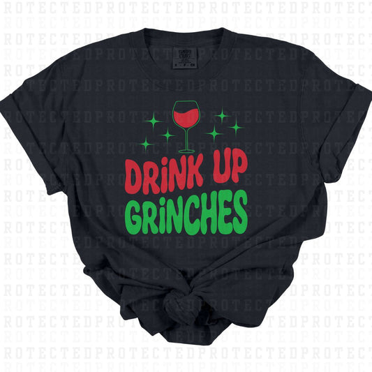 DRINK UP GR!NCHES - DTF TRANSFER