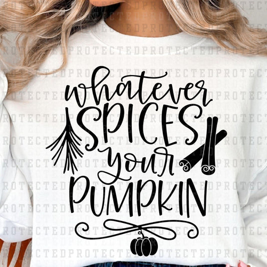 WHATEVER SPICES YOUR PUMPKIN *SINGLE COLOR* - DTF TRANSFER