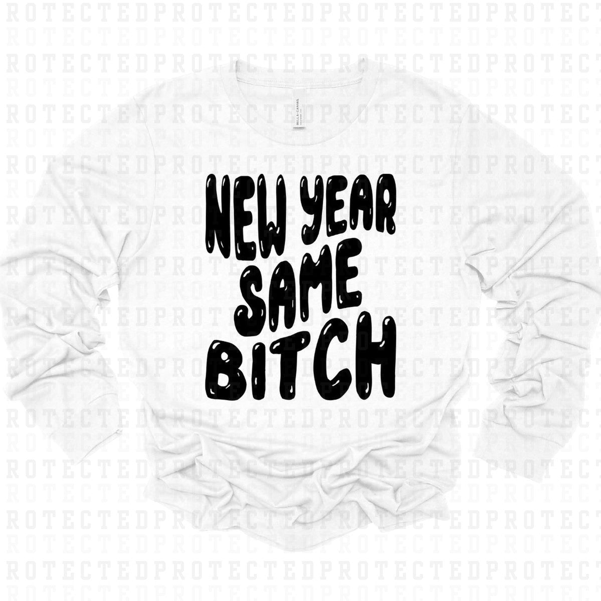 NEW YEAR SAME B!TCH *SINGLE COLOR* - DTF TRANSFER