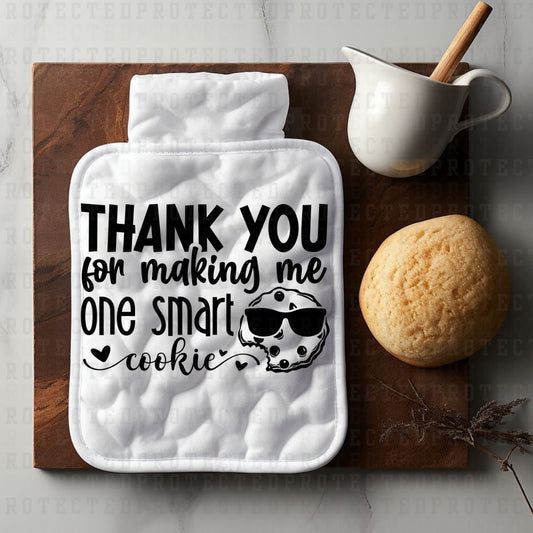 THANK YOU FOR MAKING ME ONE SMART COOKIE *SINGLE COLOR* - DTF TRANSFER