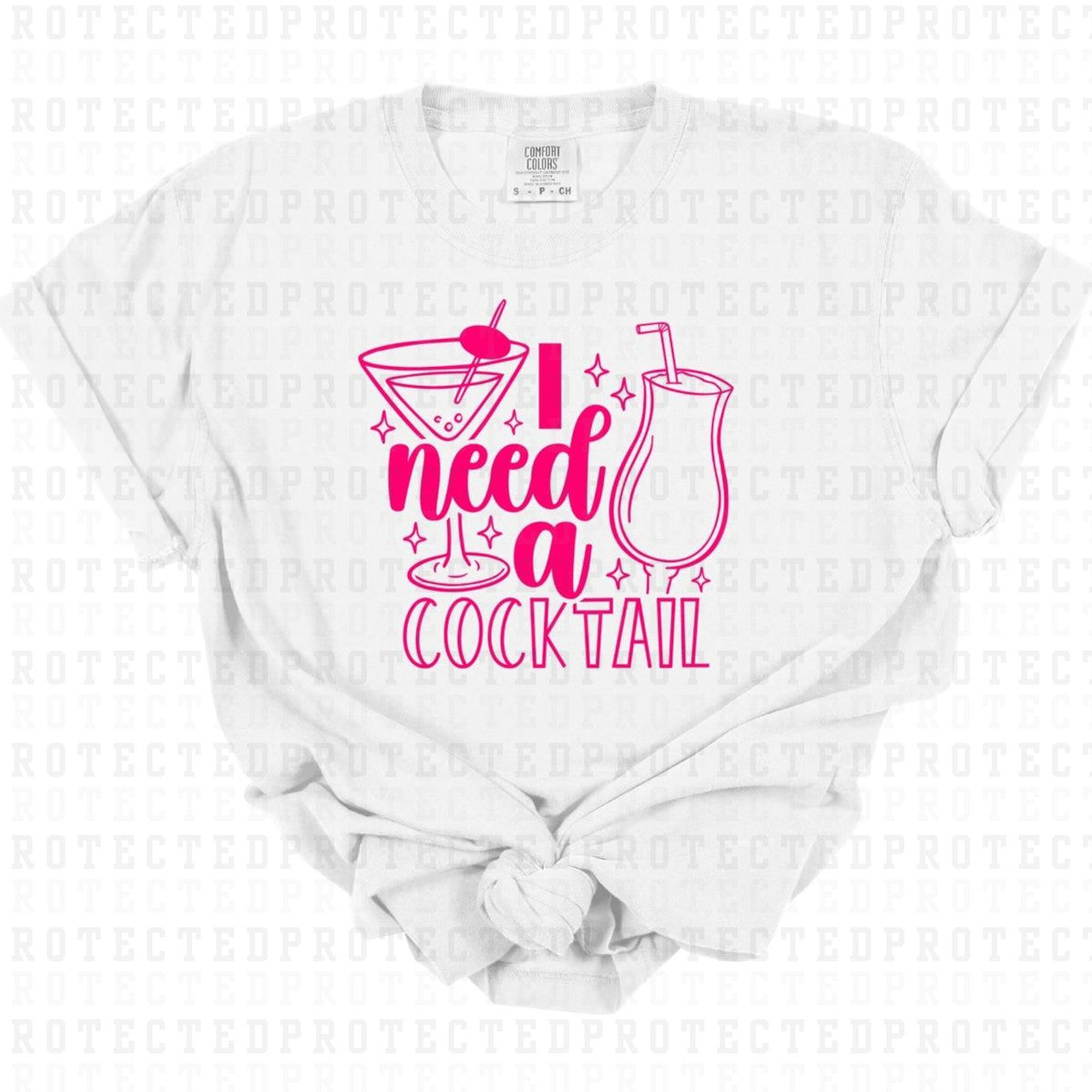 I NEED A COCKTAIL *SINGLE COLOR* - DTF TRANSFER