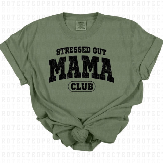 STRESSED OUT MAMA CLUB *BLACK - SINGLE COLOR* - DTF TRANSFER