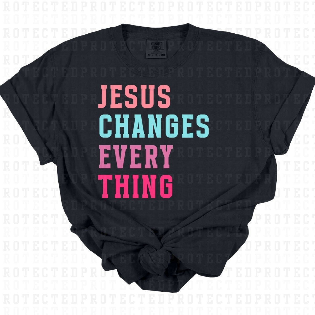 JESUS CHANGES EVERYTHING - DTF TRANSFER