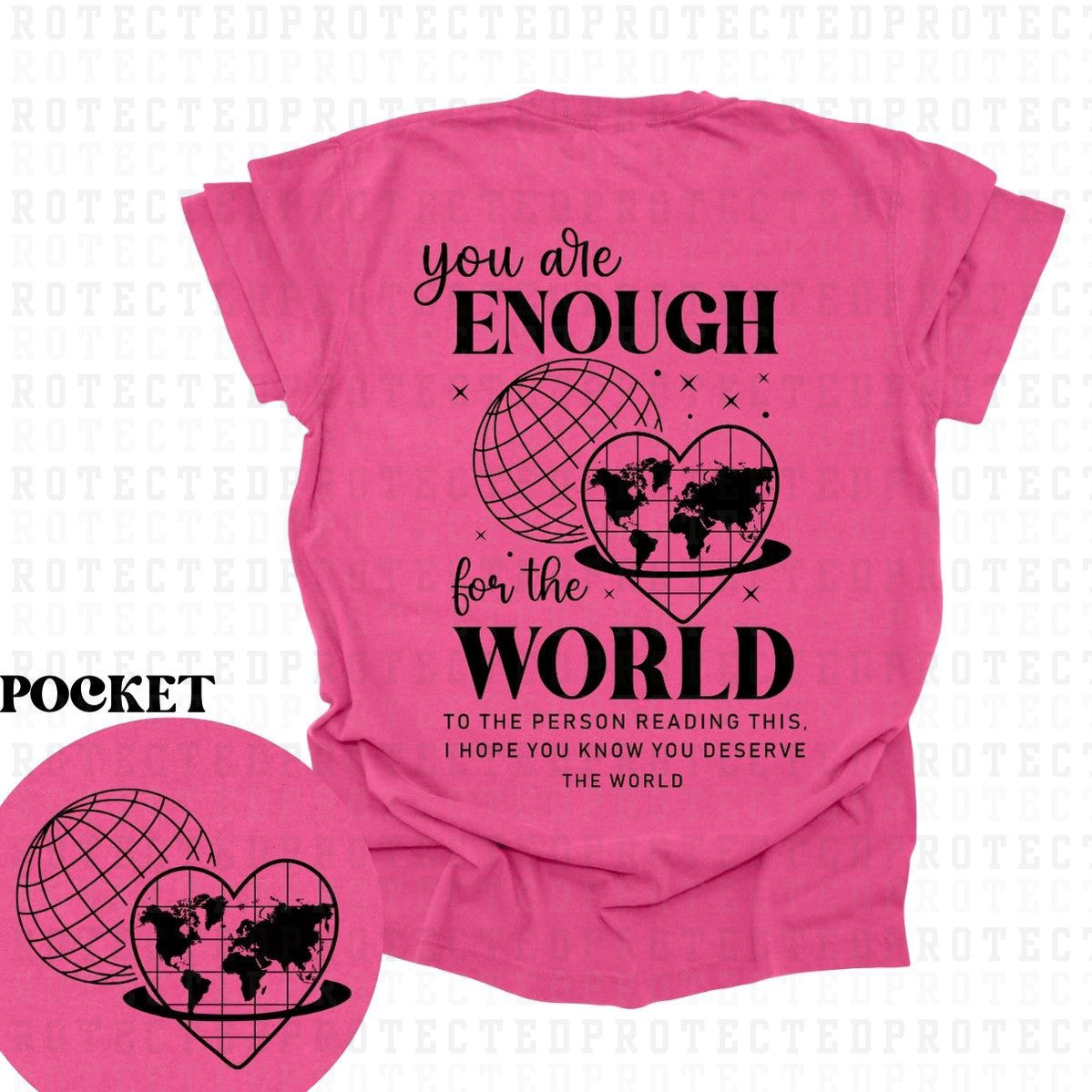 YOU ARE ENOUGH (SINGLE COLOR/POCKET+BACK)- DTF TRANSFER