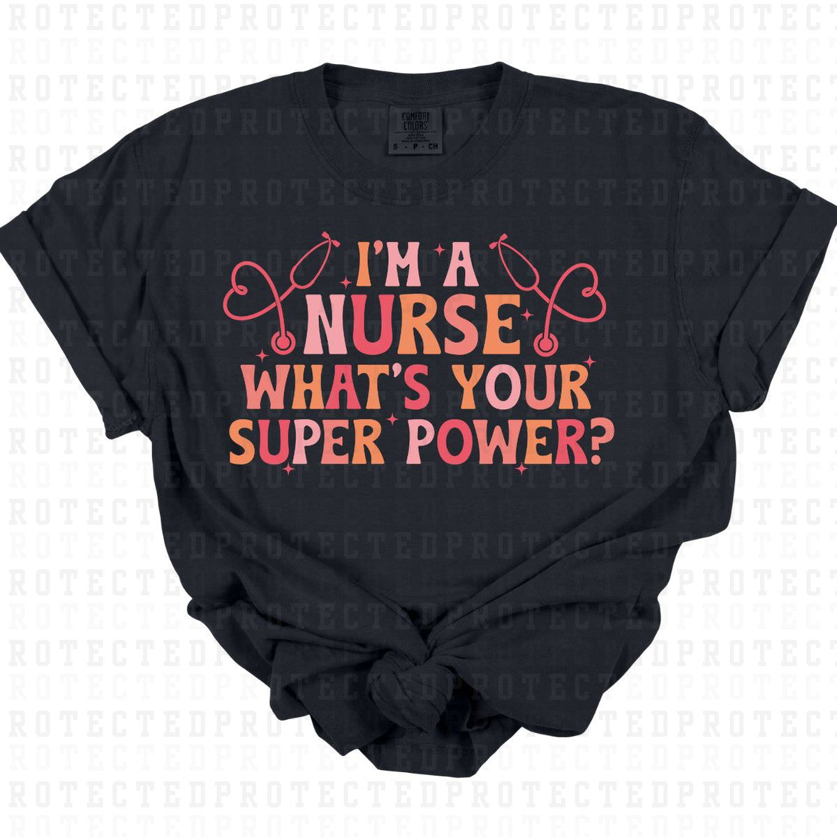 IM A NURSE WHATS YOUR SUPER POWER? - DTF TRANSFER