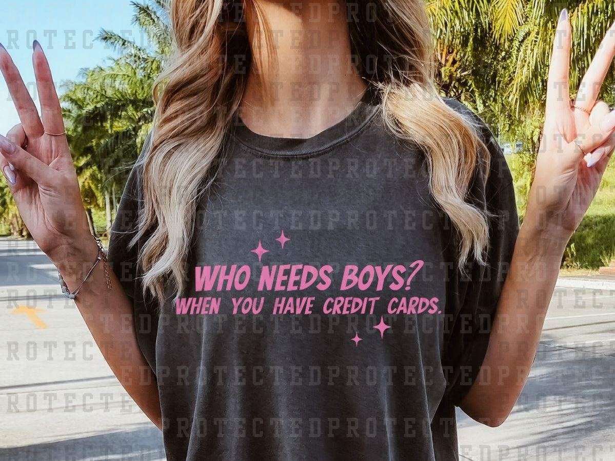 WHO NEEDS BOYS *SINGLE COLOR* - DTF TRANSFER