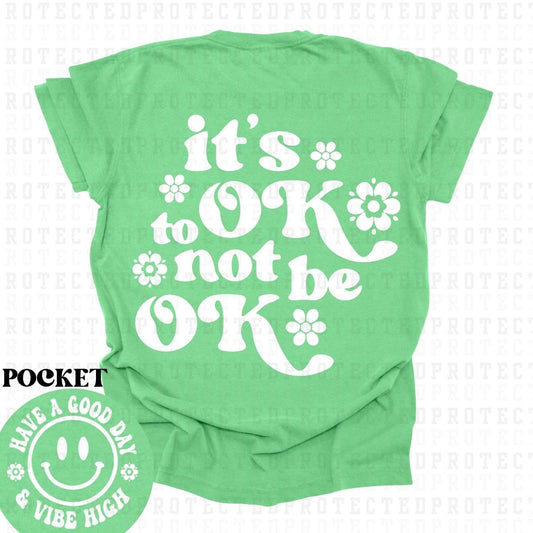 ITS OK *SINGLE COLOR* (POCKET/BACK) - DTF TRANSFER