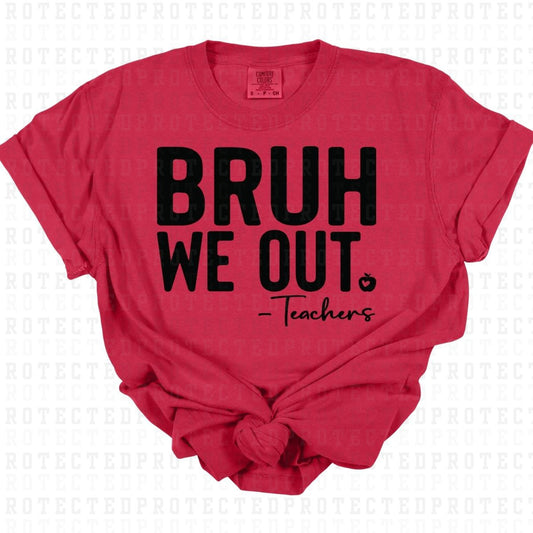 BRUH WE OUT *SINGLE COLOR* - DTF TRANSFER