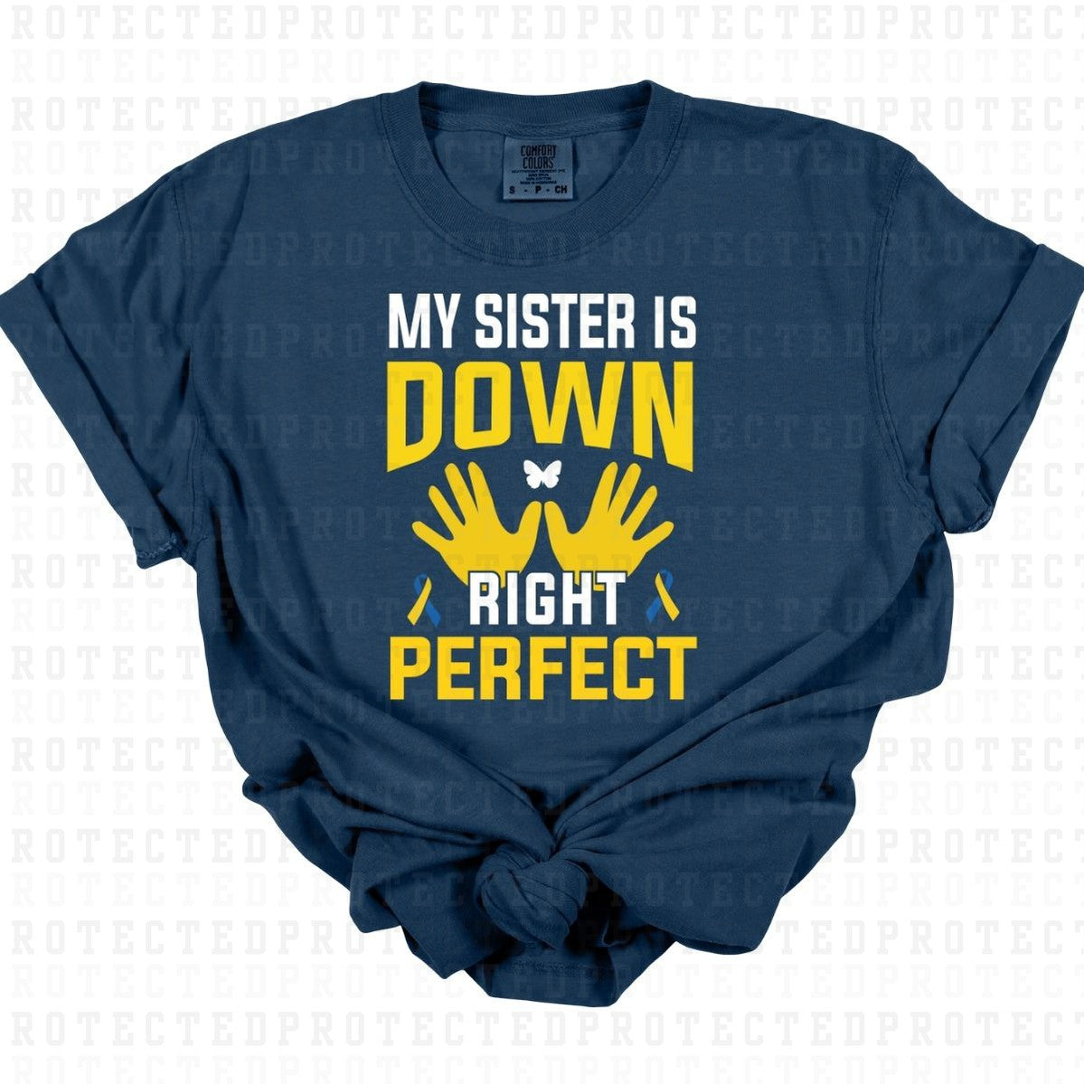 MY SISTER IS DOWN RIGHT PERFECT - DTF TRANSFER