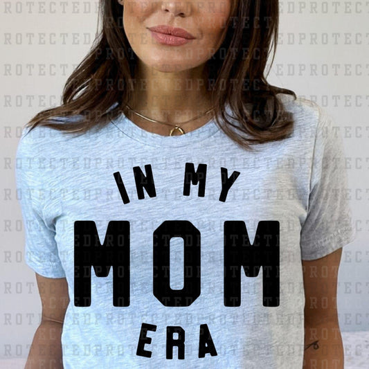 IN MY MOM ERA *SINGLE COLOR* - DTF TRANSFER