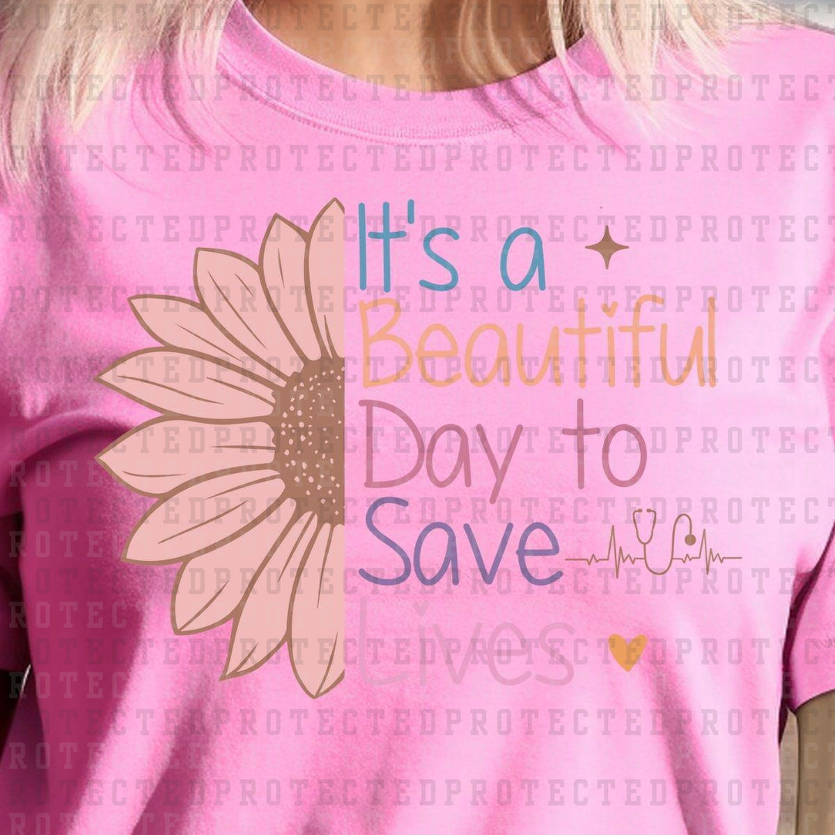 ITS A BEAUTIFUL DAY TO SAVE LIVES - DTF TRANSFER