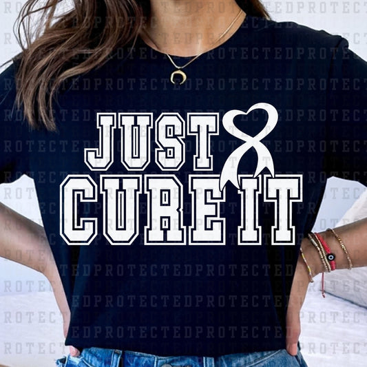 JUST CURE IT *SINGLE COLOR* - DTF TRANSFER