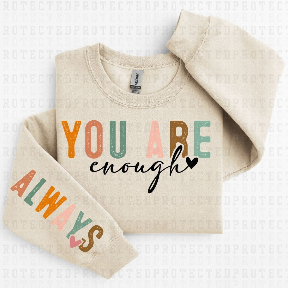 YOU ARE ENOUGH *SLEEVE DESIGN COMES IN 6"* (FULL FRONT/1 SLEEVE) - DTF TRANSFER