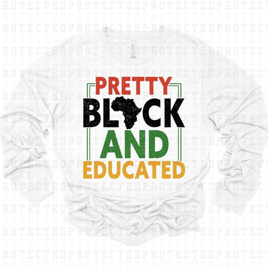 PRETTY BLACK AND EDUCATED - DTF TRANSFER