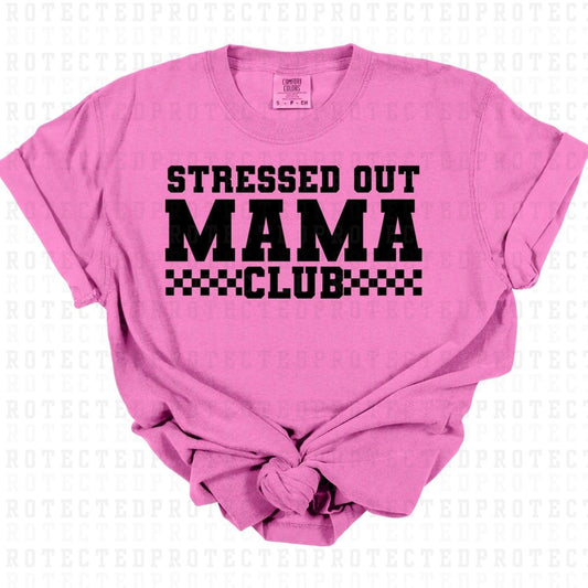 STRESSED OUT MAMA CLUB *BLACK - SINGLE COLOR* - DTF TRANSFER