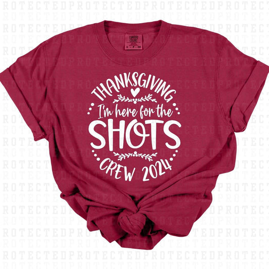 HERE FOR THE SHOTS *SINGLE COLOR* - DTF TRANSFER