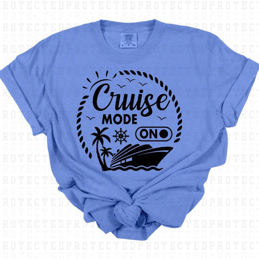 CRUISE MODE ON *SINGLE COLOR* - DTF TRANSFER