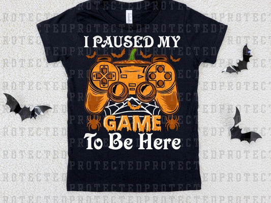 I PAUSED MY GAME TO BE HERE - HALLOWEEN PUMPKIN GAME CONTROLLER - DTF TRANSFER