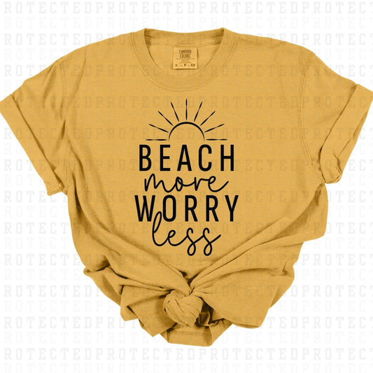 BEACH MORE WORRY LESS *SINGLE COLOR* - DTF TRANSFER