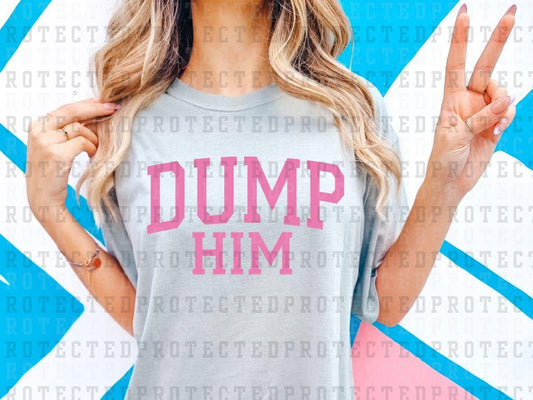 DUMP HIM *SINGLE COLOR* - DTF TRANSFER