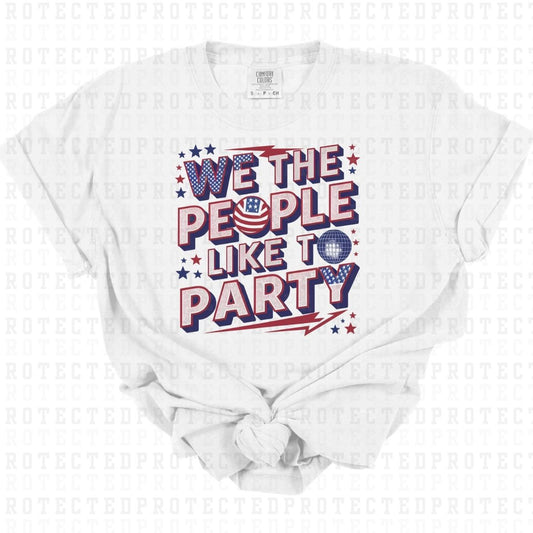 WE THE PEOPLE LIKE TO PARTY - DTF TRANSFER