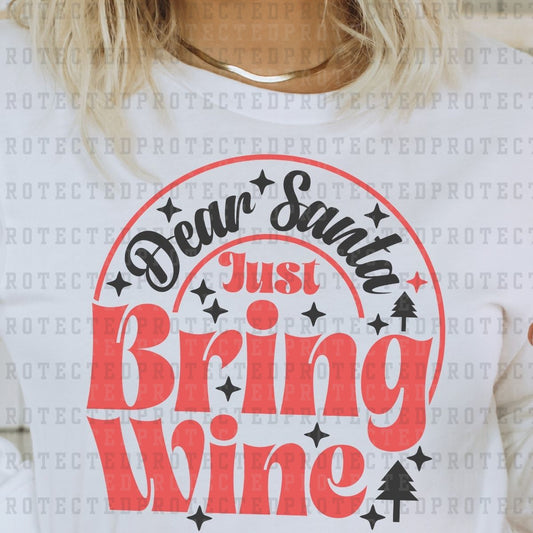 DEAR SANTA JUST BRING WINE - DTF TRANSFER