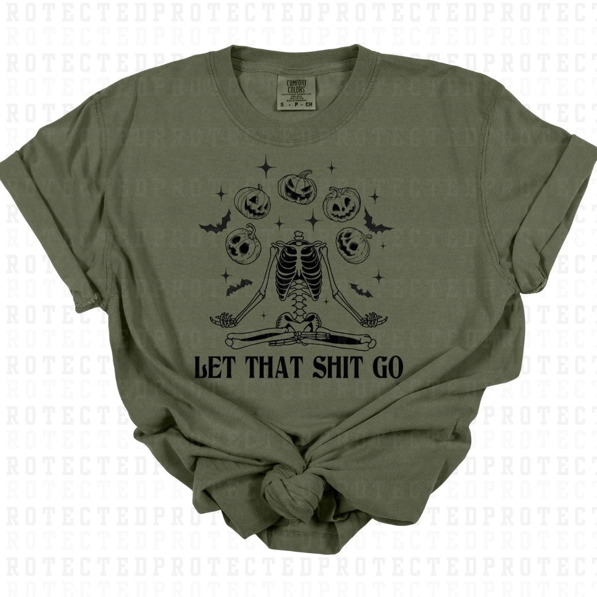 LET THAT SHIT GO *SINGLE COLOR* - DTF TRANSFER