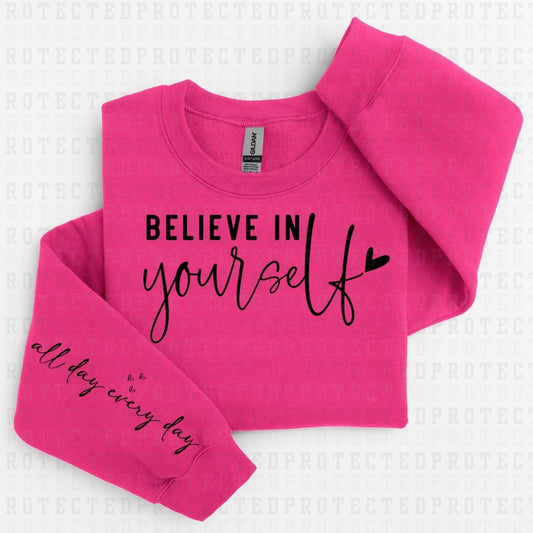 BELIEVE IN YOURSELF *SINGLE COLOR - SLEEVE DESIGN COMES IN 6"* (FULL FRONT/1 SLEEVE) - DTF TRANSFER