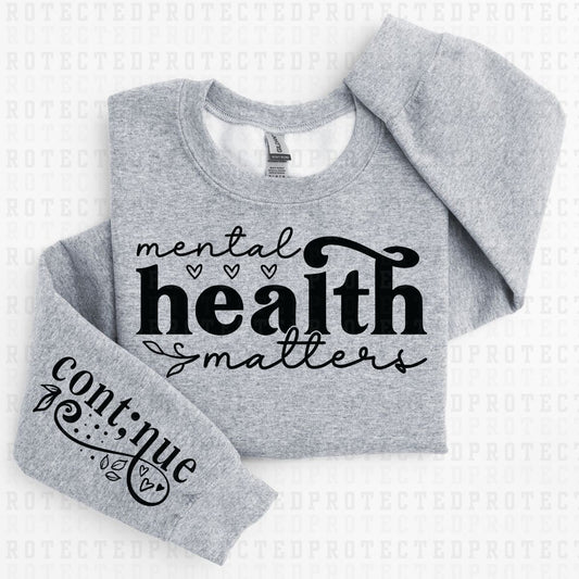 MENTAL HEALTH MATTERS *SINGLE COLOR - SLEEVE DESIGN COMES IN 6"* (FULL FRONT/1 SLEEVE) - DTF TRANSFER