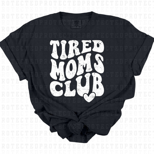 TIRED MOMS CLUB *WHITE W/GRUNGE - SINGLE COLOR* - DTF TRANSFER