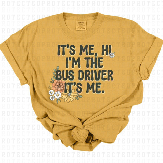 IM THE BUS DRIVER ITS ME - DTF TRANSFER