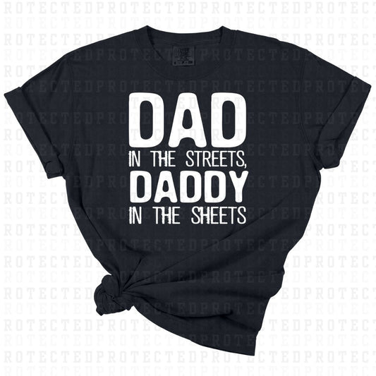 DAD IN THE STREETS DADDY IN THE SHEETS *SINGLE COLOR* - DTF TRANSFER