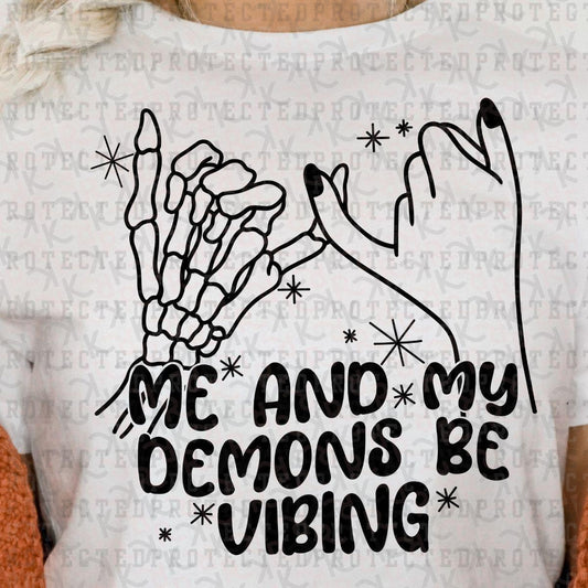 ME AND MY DEMONS BE VIBING *SINGLE COLOR* - DTF TRANSFER