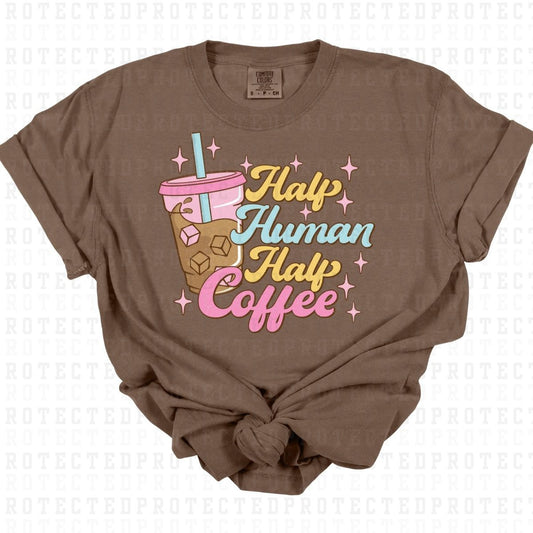 HALF HUMAN HALF COFFEE - DTF TRANSFER