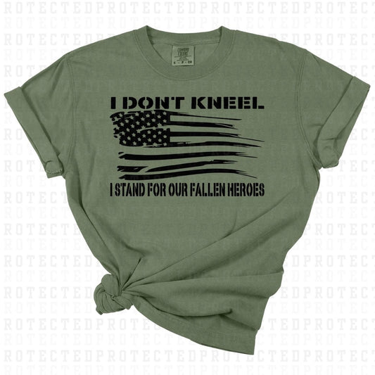 I DONT KNEEL I STAND FOR OUR FALLEN HEROES *SINGLE COLOR* - DTF TRANSFER