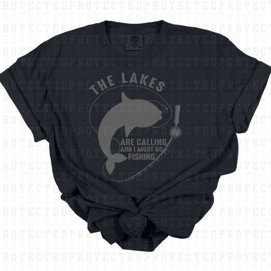 THE LAKES ARE CALLING AND I MUST GO FISHING *SINGLE COLOR* - DTF TRANSFER