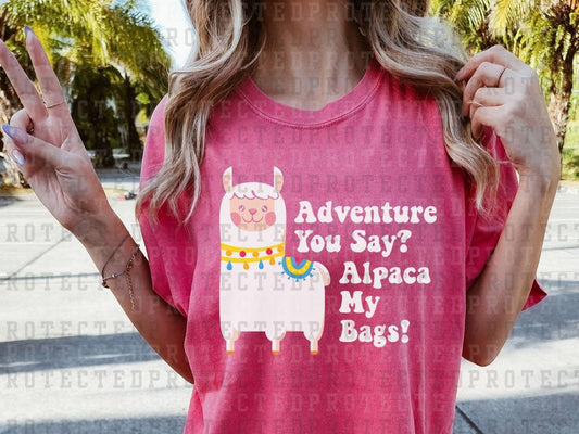 ADVENTURE YOU SAY? ALPACA MY BAGS - DTF TRANSFERS