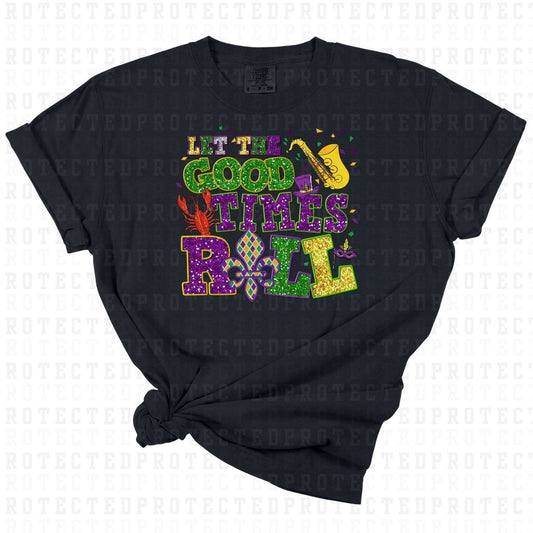 LET THE GOOD TIMES ROLL *FAUX SEQUIN* - DTF TRANSFER