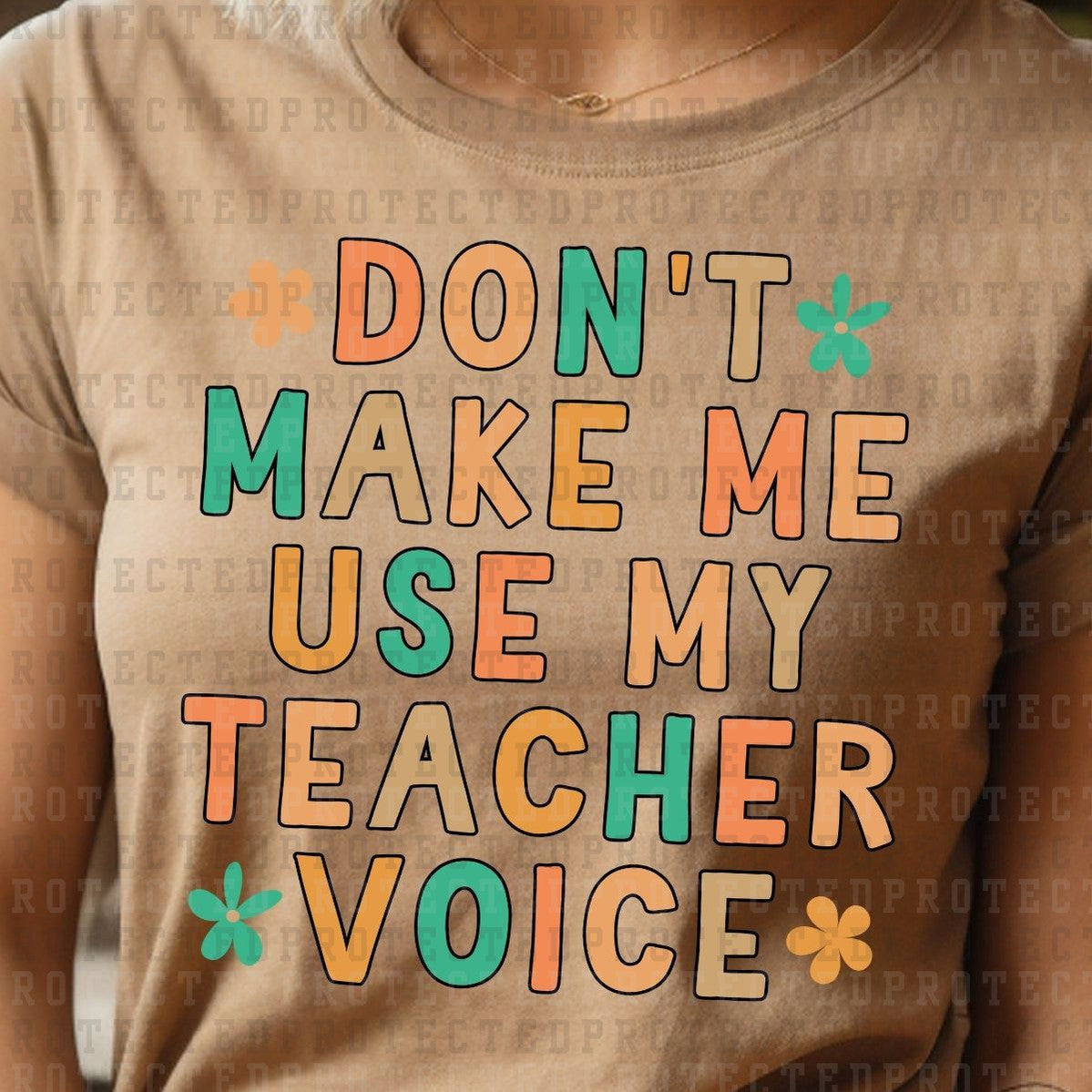 DONT MAKE ME USE MY TEACHER VOICE - DTF TRANSFER